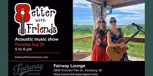 Better With Friends returns (again!) to Fairway Lounge - Aug 20