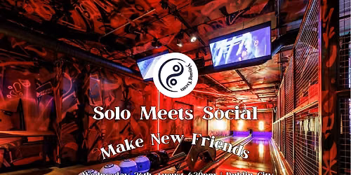 Solo Meets Social | Make New Friends | Bowling & Games