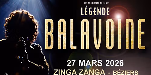 LEGENDE BALAVOINE \u2022 ZINGA ZANGA \u2022 B\u00c9ZIERS