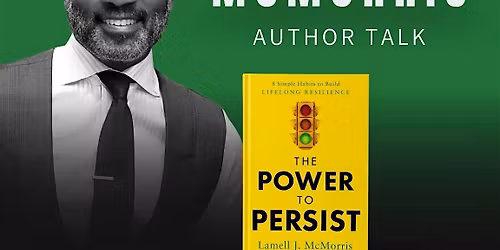 The Power to Persist Book Talk w\/ Lamell J McMorris