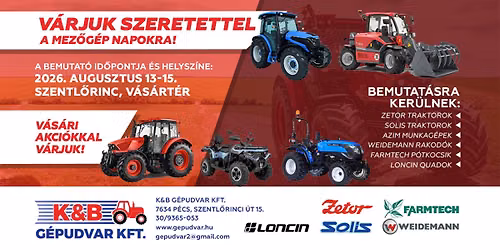 Szentl\u0151rinci Mez\u0151g\u00e9pnapok - K&B g\u00e9pudvar Kft
