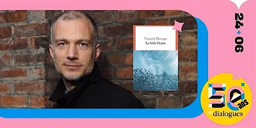 Rencontre avec Vincent Message — Librairie Dialogues
