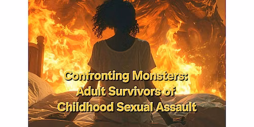 Confronting Monsters: Adult Survivors of Childhood Sexual Assault
