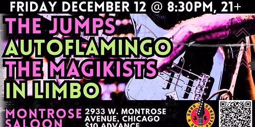 The Jumps\/Autoflamingo\/The Magikists\/In Limbo @ Montrose Saloon, Friday December 12