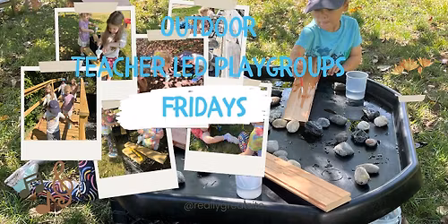 Outdoor Teacher Led Playgroups