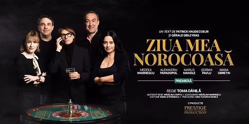 ZIUA MEA NOROCOAS\u0102 - PREMIERA NATIONALA - Targu Mures