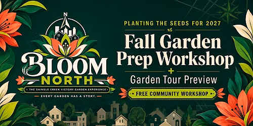 BLOOM NORTH | Planting the Seeds for 2027: Fall Garden Prep Workshop