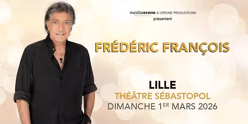 Fr\u00e9d\u00e9ric Fran\u00e7ois \u00b7 Th\u00e9\u00e2tre S\u00e9bastopol, Lille \u00b7 01\/03\/26