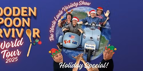 The Uncle Louie Variety Show "Wooden Spoon Survivor" - Holiday Special!