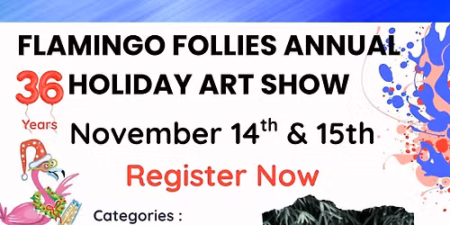 36th Annual Flamingo Follies Holiday Art Show