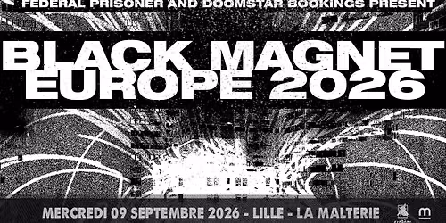 Black Magnet + guest \/\/ Lille, la Malterie