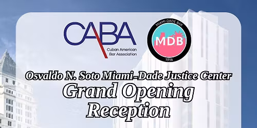 Osvaldo N. Soto Miami-Dade Justice Center Grand Opening