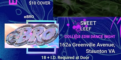 College EDM Dance Night!!! Feat. Bvrnin,Sweet Leef,and eBRO