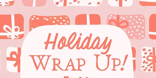 Holiday Wrap-Up Party!