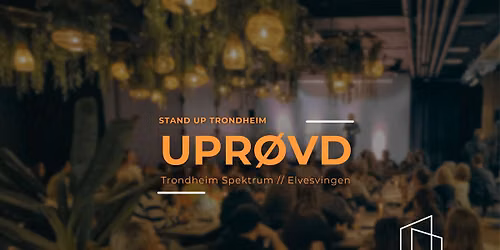 Upr\u00f8vd - Standup i Elvesvingen (Trondheim Spektrum)