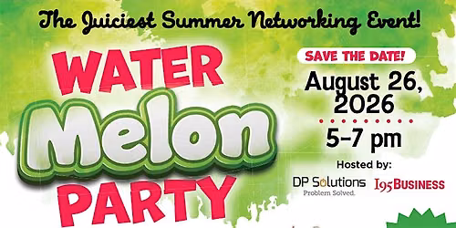 Watermelon Party - Hosted by I95 BUSINESS & DP Solutions