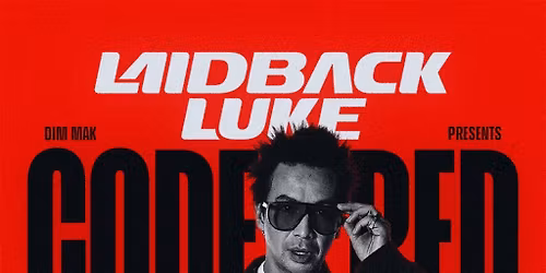 DIM MAK Presents: LAIDBACK LUKE CODE RED TOUR - VAULT MODESTO