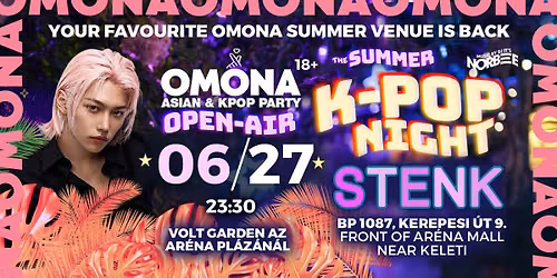 \u25cf OMONA OPENAIR SUMMER KPOP-NIGHT @ STENK \u25cf Asian & Kpop Party \u25cf HIT & NEW K-POP & PARTY HITS \u25cf