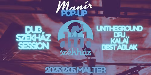 Man\u00edr Pop-Up: Dub Sz\u00e9kh\u00e1z Session
