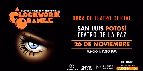 La Naranja Mec\u00e1nica Obra de Teatro Oficial en San Luis Potos\u00ed 2025