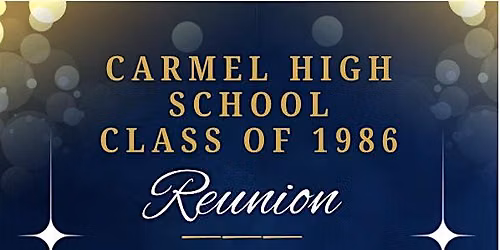 Carmel High School Class of 1986 Reunion