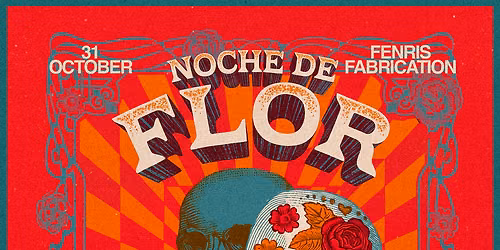 MIRASOUL: NOCHE DE FLOR \u2014 D\u00eda de Muertos at Fenris Fabrication