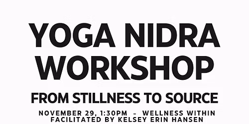 Yoga Nidra: From Stillness to Source