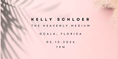 Kelly Schloer - The Heavenly Medium - Ocala Florida