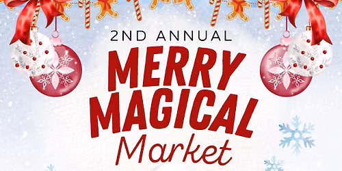 The Merry Magical Market 2nd Annual