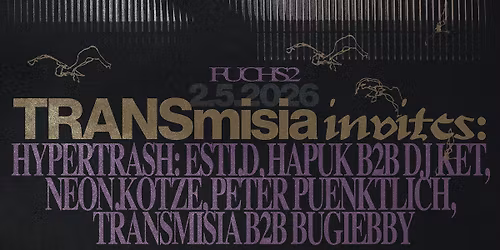 TRANSmisia INVITES Hypertrash w\/ Esti.d \u2606 Hapuk \u2606 DJ Ket \u2606 Neon.kotze \u2606 Peter Puenktlich \u2606 Transmisi
