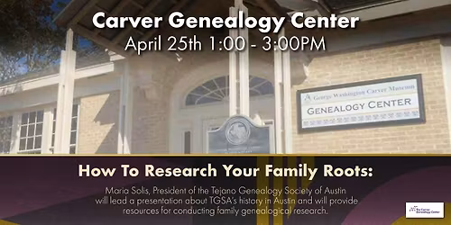Carver Genealogy Center: 4th Saturday Genealogy Seminar: Tejano Genealogy S