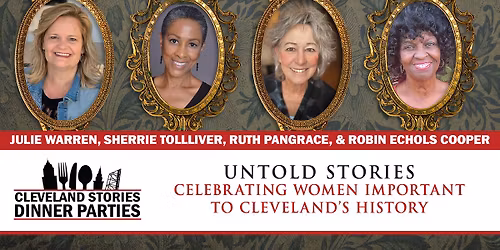 Untold Stories - Celebrating Women Important to Cleveland's History