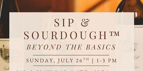 Sip & Sourdough\u2122: Beyond the Basics at Valerie Hill Vineyard & Winery
