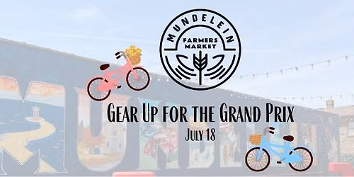 Mundelein Farmers Market-Gear Up for the Grand Prix