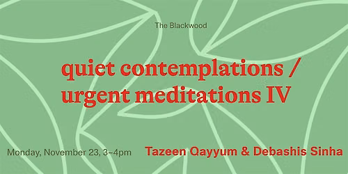 quiet contemplations \/ urgent meditations IV