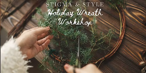 Wreath Workshop with Stigma & Style