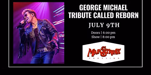 George Michael Tribute called Reborn LIVE at Main Street Crossing