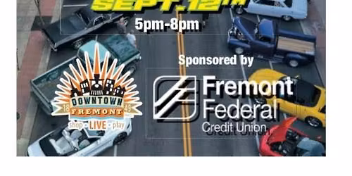 Fremont Federal Credit Union Downtown Fremont Car Show & Farmers Market