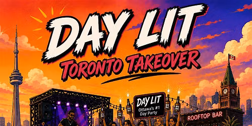 Day Lit : Toronto Takeover Ft Dj Otr & Dj Dolf