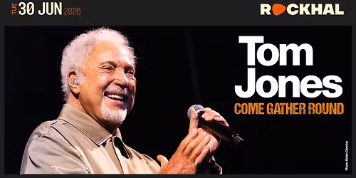 TOM JONES \u2022 Rockhal, Luxembourg