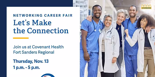 Covenant Health Fort Sanders Regional || Networking Career Fair