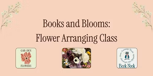 Books & Blooms: Flower Arranging Class