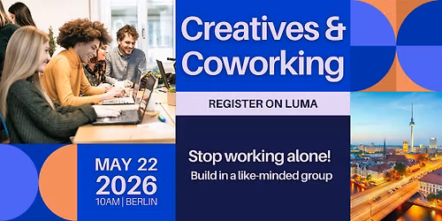 [Register on LUMA!!!] Creatives & Co-working: Work and Socialise