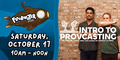 Floodwater Improv Workshop: Intro to Provcasting