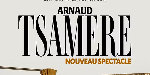 Arnaud Tsamere "Nouveau spectacle"