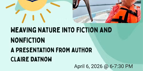 Weaving Nature into Fiction and Nonfiction: A Presentation from Author Claire Datnow