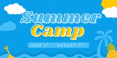 Summer Camp 2026- 10 WEEKS!