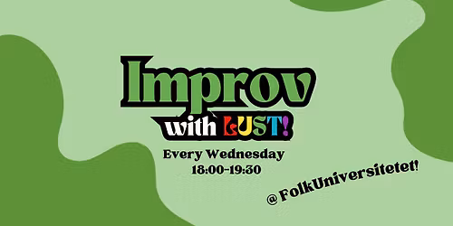 Weekly Improv with LUST!