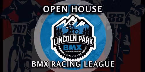 Try BMX for FREE - OPEN HOUSE @ LINCOLN PARK BMX