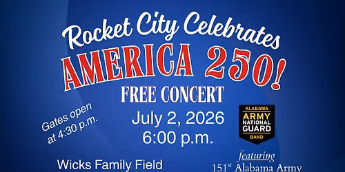 Rocket City Celebrates America 250 | Free Concert with the Alabama Army National Guard Band
